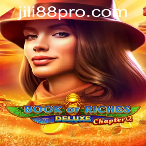 Exploring Book of Riches Deluxe Chapter 2: Unveiling Adventure with JILI88